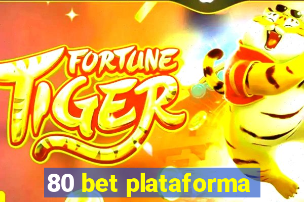 80 bet plataforma